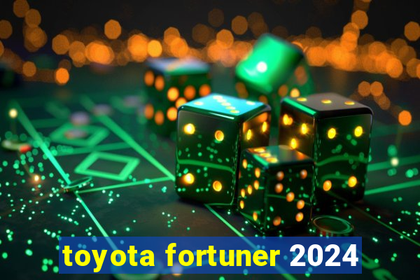 toyota fortuner 2024